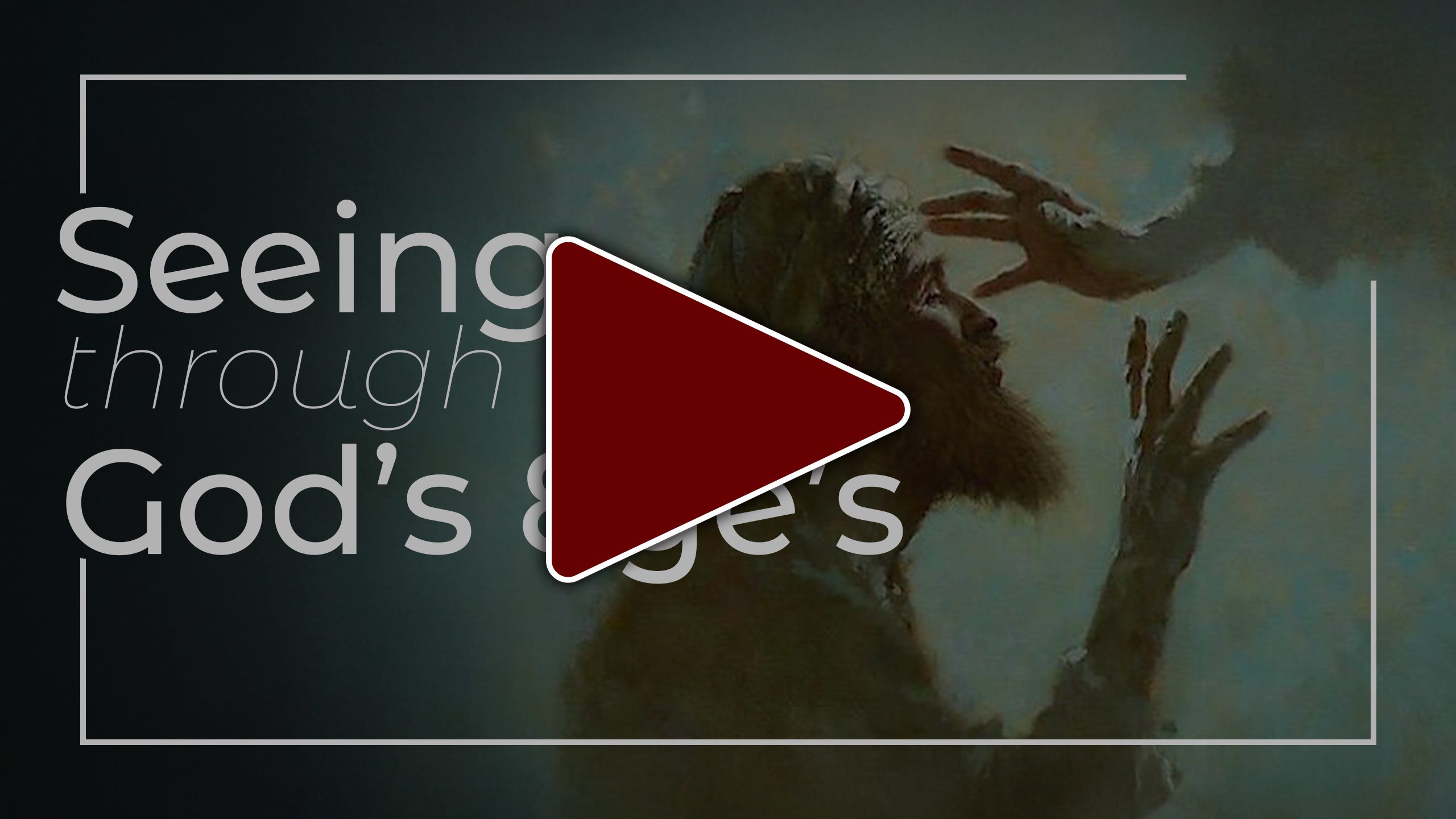 Seeing Yourself Through God's Eyes_PlayLRG