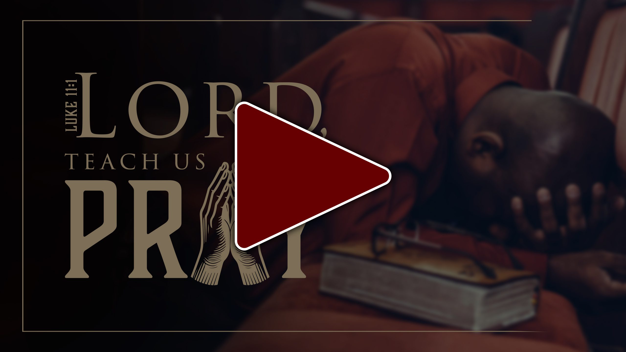 Teach Us to Pray_LRGPlay