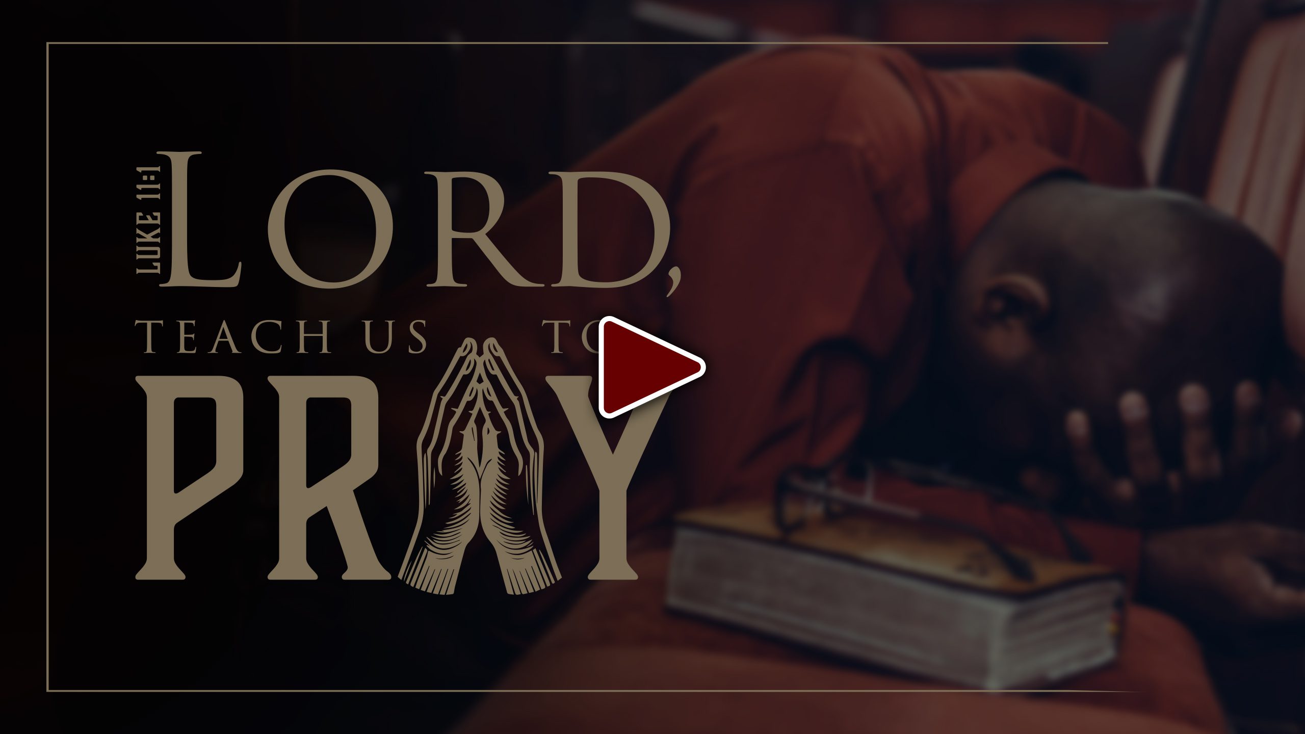 Teach Us to Pray_Play